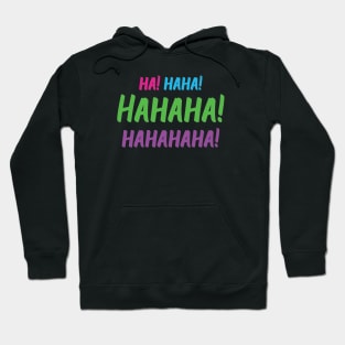 Ha! Haha! Hahaha! Hahahaha! | World Laughter Day 2021 | Quotes | Black | Pink Blue Green Purple Hoodie